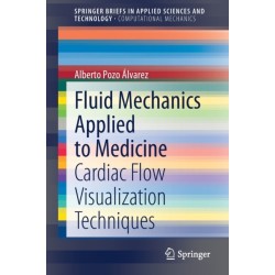 Fluid Mechanics Applied to Medicine: Cardiac Flow Visualization Techniques