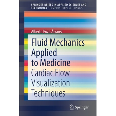 Fluid Mechanics Applied to Medicine: Cardiac Flow Visualization Techniques