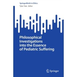 Philosophical Investigations into the Essence of Pediatric Suffering