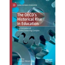 The OECD’s Historical Rise in Education: The Formation of a Global Governing Complex