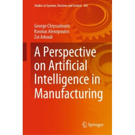 A Perspective on Artificial Intelligence in Manufacturing