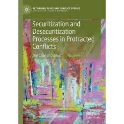Securitization and Desecuritization Processes in Protracted Conflicts: The Case of Cyprus