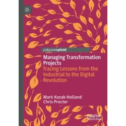 Managing Transformation Projects: Tracing Lessons from the Industrial to the Digital Revolution