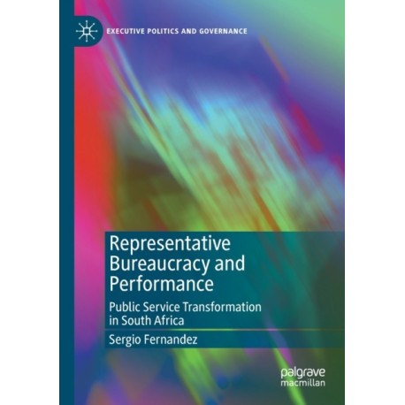 Representative Bureaucracy and Performance: Public Service Transformation in South Africa
