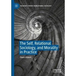 The Self, Relational Sociology, and Morality in Practice