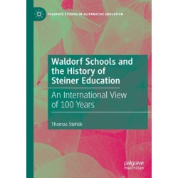 Waldorf Schools and the History of Steiner Education: An International View of 100 Years