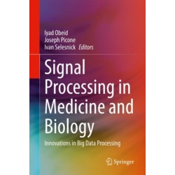 Signal Processing in Medicine and Biology: Innovations in Big Data Processing