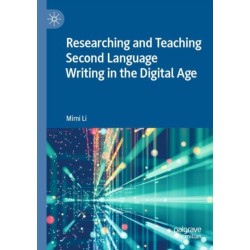 Researching and Teaching Second Language Writing in the Digital Age
