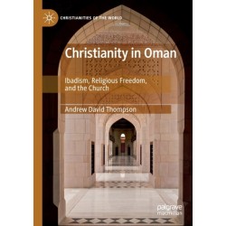 Christianity in Oman: Ibadism, Religious Freedom, and the Church
