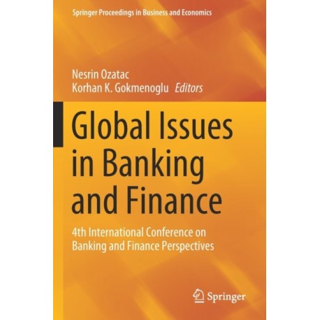 Global Issues in Banking and Finance: 4th International Conference on Banking and Finance Perspectives