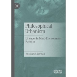 Philosophical Urbanism: Lineages in Mind-Environment Patterns