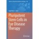 Pluripotent Stem Cells in Eye Disease Therapy