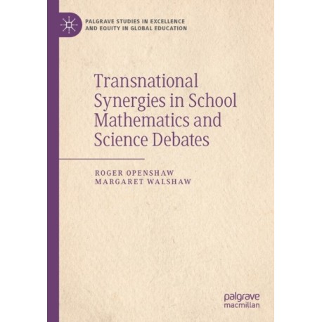 Transnational Synergies in School Mathematics and Science Debates