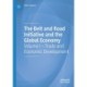 The Belt and Road Initiative and the Global Economy: Volume I – Trade and Economic Development