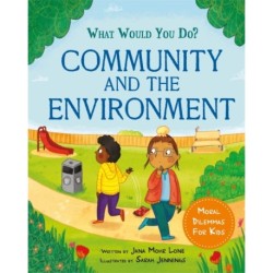 What would you do?: Community and the Environment: Moral dilemmas for kids