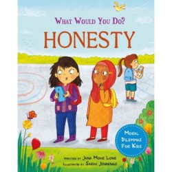 What would you do?: Honesty: Moral dilemmas for kids