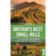 Britain´s Best Small Hills: A Guide to Short Adventures and Wild Walks with Great Views