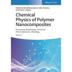 Chemical Physics of Polymer Nanocomposites: Processing, Morphology, Structure, Thermodynamics, Rheology