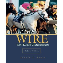 At the Wire: Horse Racing's Greatest Moments