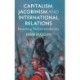 Capitalism, Jacobinism and International Relations: Revisiting Turkish Modernity