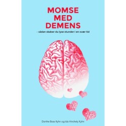 Momse med demens: Sådan skaber du lyse stunder i en svær tid