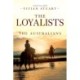 The Loyalists: The Australians 22