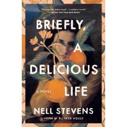 Briefly, A Delicious Life: A Novel