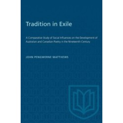 Tradition in Exile: A Comparative Study of Social Influences on the Development of Australian and Canadian Poetry in the Nineteenth Century