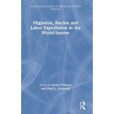 Migration, Racism and Labor Exploitation in the World-System