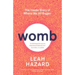 Womb: The Inside Story of Where We All Began - Winner of the Scottish Book of the Year Award 2023