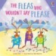 The Fleas who Wouldn't Say Please