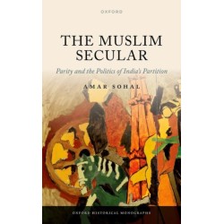 The Muslim Secular: Parity and the Politics of India's Partition