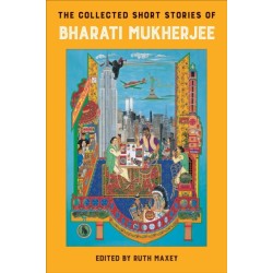 The Collected Short Stories of Bharati Mukherjee