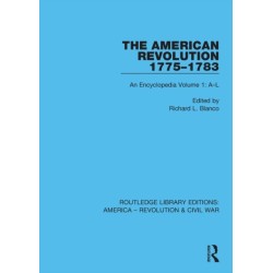 The American Revolution 1775–1783: An Encyclopedia Volume 1: A–L