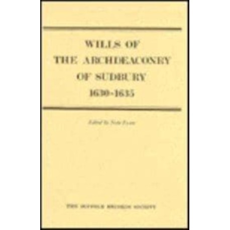 Wills of the Archdeaconry of Sudbury, 1630-1635