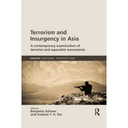 Terrorism and Insurgency in Asia: A contemporary examination of terrorist and separatist movements