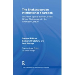 The Shakespearean International Yearbook: Volume 9: Special Section, South African Shakespeare in the Twentieth Century