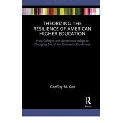 Theorizing the Resilience of American Higher Education: How Colleges and Universities Adapt to Changing Social and Economic Conditions