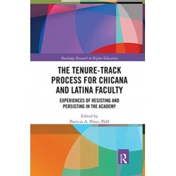 The Tenure-Track Process for Chicana and Latina Faculty: Experiences of Resisting and Persisting in the Academy