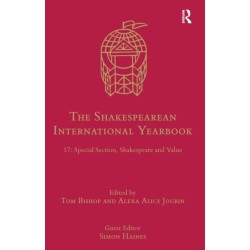 The Shakespearean International Yearbook: 17: Special Section, Shakespeare and Value
