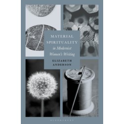 Material Spirituality in Modernist Women’s Writing