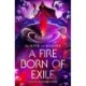 A Fire Born of Exile: A spellbinding standalone sci-fi romance and 2024 Hugo Award finalist perfect for fans of Becky Chambers