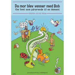 Da mor blev venner med Bob: Om livet som pårørende til en dement