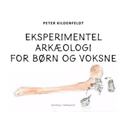 Eksperimentel arkæologi for børn og voksne