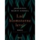 Lad blomsterne leve! - Bind 2