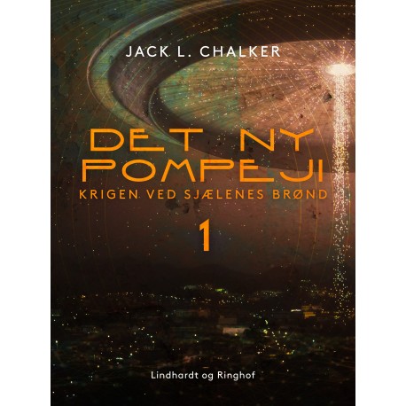 Det ny Pompeji. Krigen ved Sjælenes Brønd - Bind 1