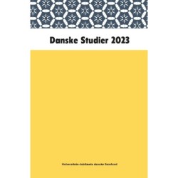 Danske Studier 2023: Tidsskrift for dansk sprog, litteratur og folkeminder