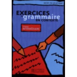 Exercices de grammaire - Livre de l'eleve (Intermediaire) - Mise en pratique: Livre de l'eleve A2 - niveau intermedi