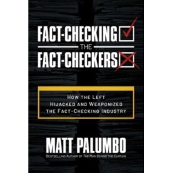 Fact-Checking the Fact-Checkers: How the Left Hijacked and Weaponized the Fact-Checking Industry