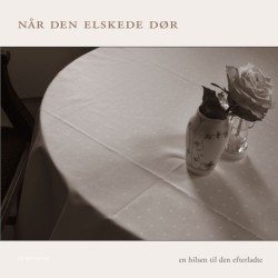 Når den elskede dør: En hilsen til den efterladte